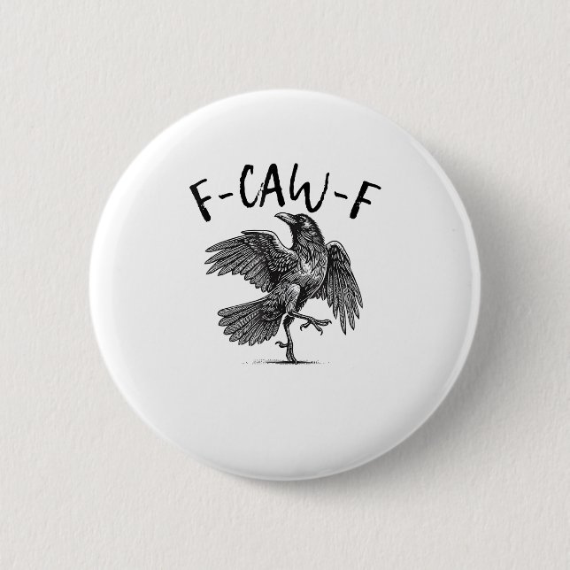 Crow, F-Caw-F Funny Bird Button (Front)