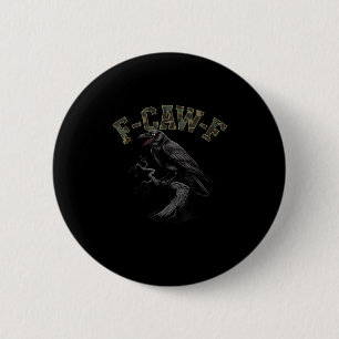 Crow F-Caw-F Funny Bird Button