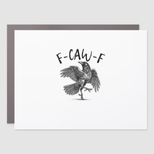 Crow, F-Caw-F Funny Bird Car Magnet