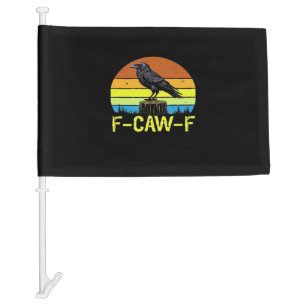 Crow F-Caw-F Funny Bird Classic Minimal Clean Car Flag