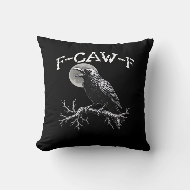 Crow F-Caw-F Funny Bird Cool Unique Throw Pillow (Front)