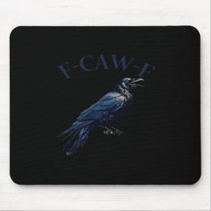 Crow, F-Caw-F Funny Bird Creative Casual Mouse Pad