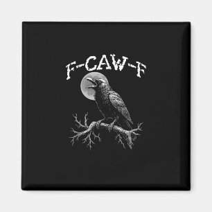 Crow F-Caw-F Funny Bird Crow Humor Creative Casual Magnet