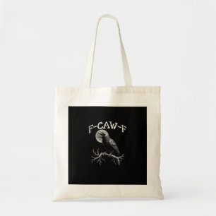 Crow F-Caw-F Funny Bird Crow Humor Creative Casual Tote Bag