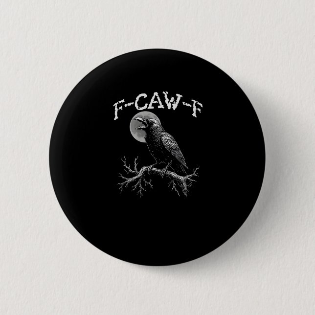 Crow F-Caw-F Funny Bird Crow Humor Tri-blend Trend Button (Front)