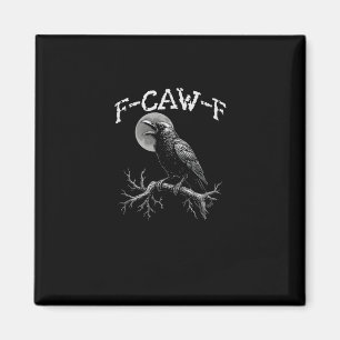 Crow F-Caw-F Funny Bird Crow Humor Tri-blend Trend Magnet