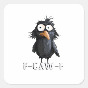 Crow, F-Caw-F Funny Bird F-Caw-F Cow Humor Meme Square Sticker