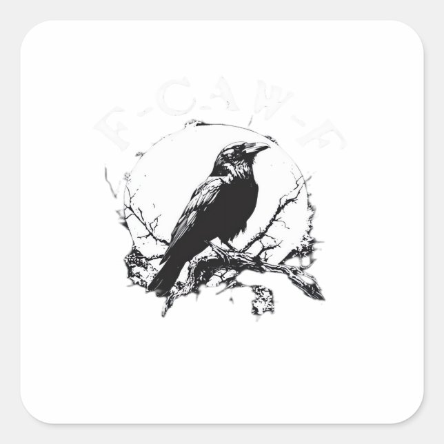 Crow, F-Caw-F Funny Bird Funny Trendy Square Sticker (Front)