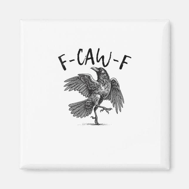 Crow, F-Caw-F Funny Bird Magnet (Front)