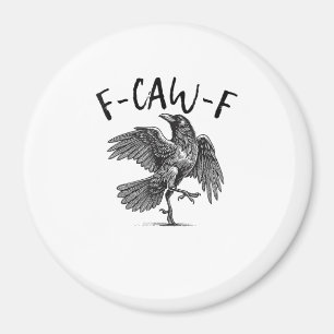 Crow, F-Caw-F Funny Bird Magnet