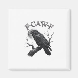 Crow, F-Caw-F Funny Bird Moon Gothic Adult Humor C Magnet