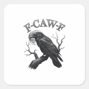 Crow, F-Caw-F Funny Bird Moon Gothic Adult Humor C Square Sticker