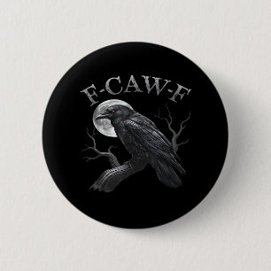 Crow F-Caw-F Funny Bird Moon Gothic Adult Humor Cl Button