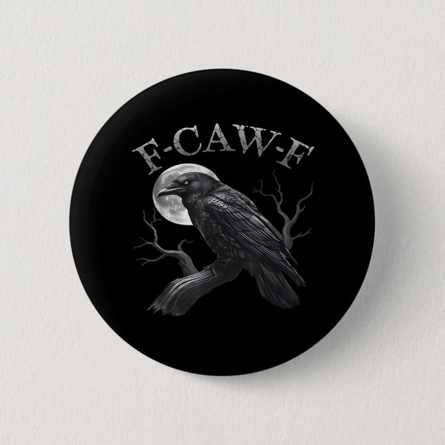 Crow F-Caw-F Funny Bird Moon Gothic Adult Humor Cl Button (Front)