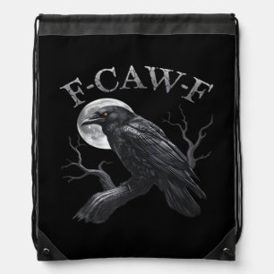 Crow F-Caw-F Funny Bird Moon Gothic Adult Humor Cr Drawstring Bag