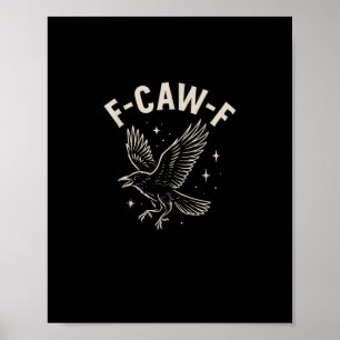 Crow F-Caw-F Funny Bird Moon Gothic Adult Humor Cr Poster