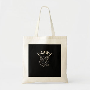 Crow F-Caw-F Funny Bird Moon Gothic Adult Humor Cr Tote Bag