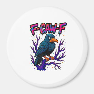 Crow, F-Caw-F Funny Bird Moon Gothic Adult Humor M Magnet