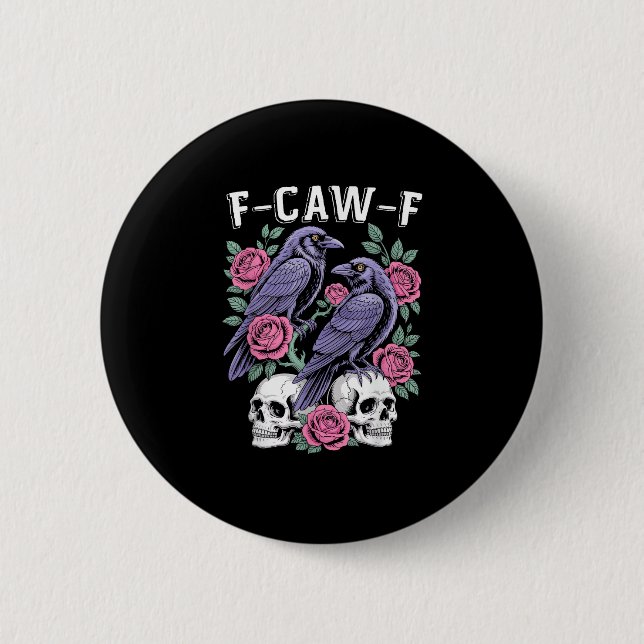 Crow F-Caw-F Funny Bird Moon Gothic Adult Humor Mi Button (Front)