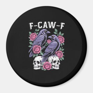 Crow F-Caw-F Funny Bird Moon Gothic Adult Humor Mi Magnet
