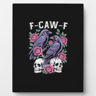 Crow F-Caw-F Funny Bird Moon Gothic Adult Humor Mi Plaque
