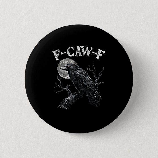 Crow F-Caw-F Funny Bird Moon Gothic Adult Humor Vi Button (Front)