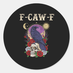 Crow F-Caw-F Funny Bird Moon Gothic Adult Humor Vi Classic Round Sticker