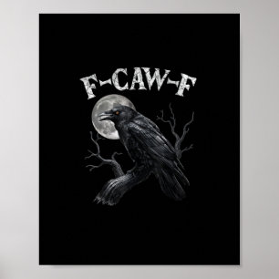 Crow F-Caw-F Funny Bird Moon Gothic Adult Humor Vi Poster