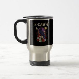Crow F-Caw-F Funny Bird Moon Gothic Adult Humor Vi Travel Mug