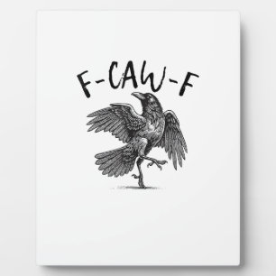 Crow, F-Caw-F Funny Bird Plaque