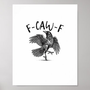 Crow, F-Caw-F Funny Bird Poster