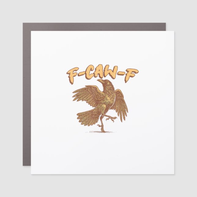 Crow F-Caw-F Funny Bird Raven Meme Car Magnet (Front)