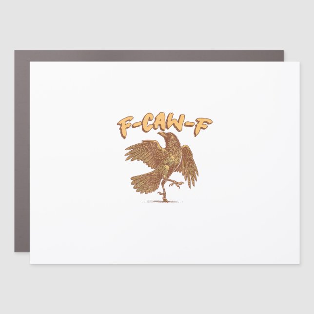 Crow F-Caw-F Funny Bird Raven Meme Car Magnet (Front)