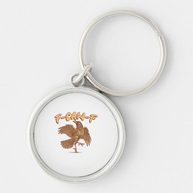 Crow F-Caw-F Funny Bird Raven Meme Keychain (Front)