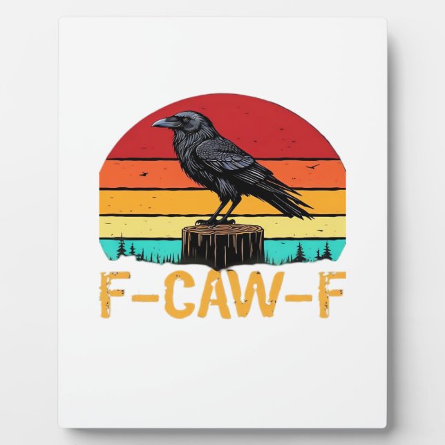 Crow, F-Caw-F Funny Bird Retro Classic Plaque (Front)