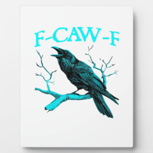 Crow F-Caw-F Funny Bird Retro Design Creative Styl Plaque