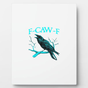Crow F-Caw-F Funny Bird Retro Plaque