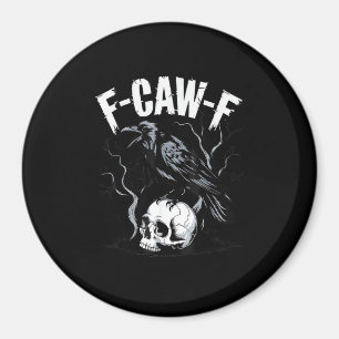 Crow F-Caw-F Funny Bird Skull Adult Humor Vintage Magnet