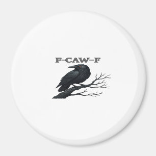 Crow F-Caw-F Funny Gothic Moon Bird Novelty Adult Magnet