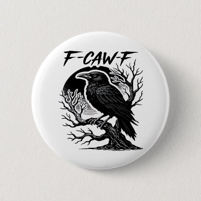 Crow F-Caw-F Gothic Humor Funny Button (Front)