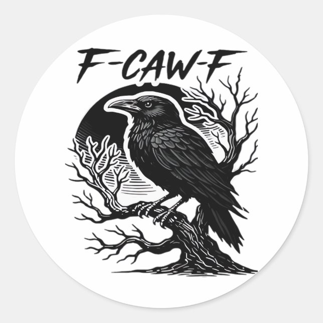 Crow F-Caw-F Gothic Humor Funny Classic Round Sticker (Front)