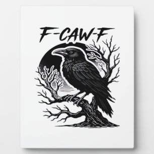 Crow F-Caw-F Gothic Humor Funny Plaque