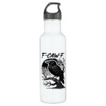 Crow F-Caw-F Gothic Humor Funny Stainless Steel Water Bottle