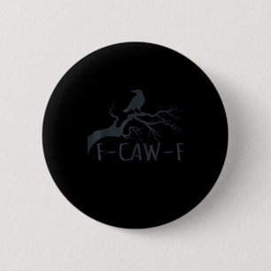 Crow F-Caw-F Retro Crow Button
