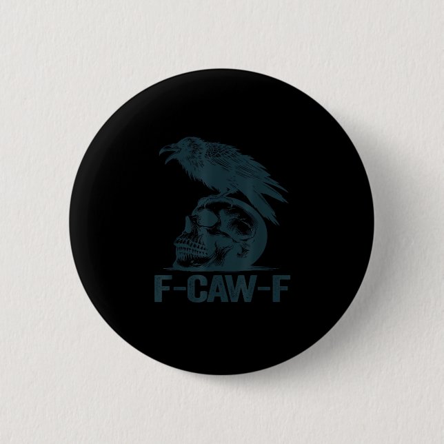 Crow F-Caw-F Retro Crow Lover Funny Button (Front)