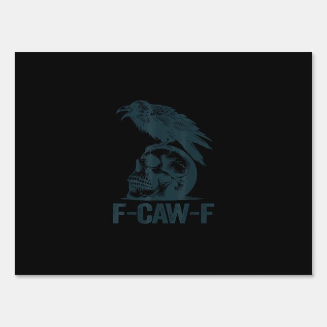 Crow F-Caw-F Retro Crow Lover Funny Sign (Front)