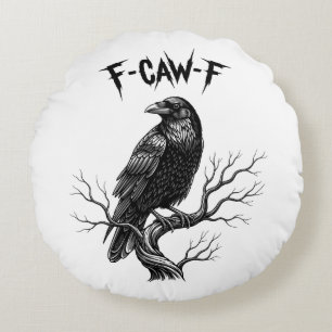 Crow - F-Caw-F Round Pillow