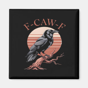Crow Gothic Funny F-Caw-F Humor Classic Style Magnet