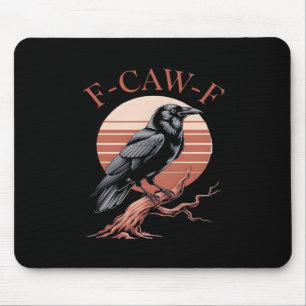 Crow Gothic Funny F-Caw-F Humor Classic Style Mouse Pad