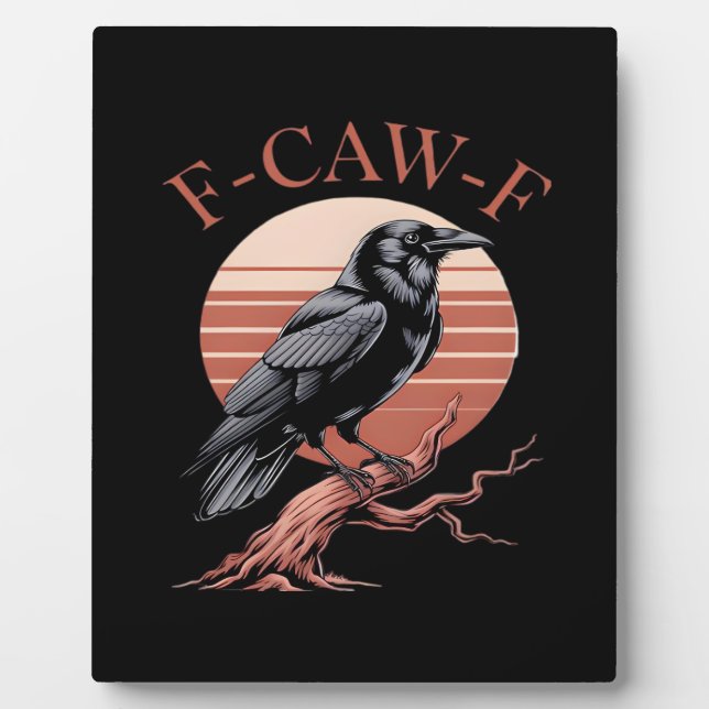 Crow Gothic Funny F-Caw-F Humor Classic Style Plaque (Front)